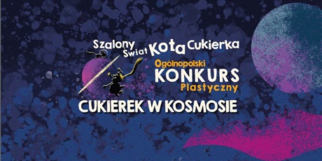 Wyniki Ogólnopolskiego Konkursu Plastycznego „Szalony świat kota Cukierka – Cukierek w kosmosie”